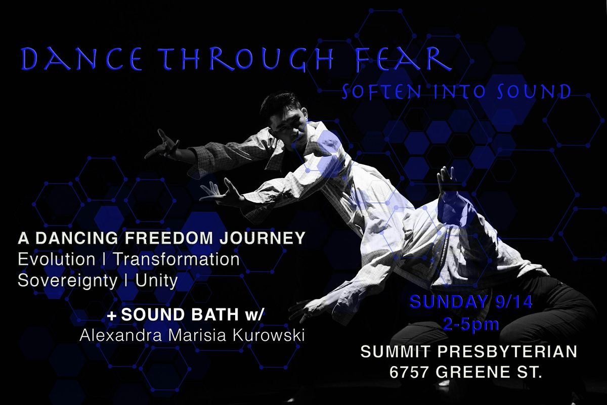 Dance Through Fear + Soften into Sound