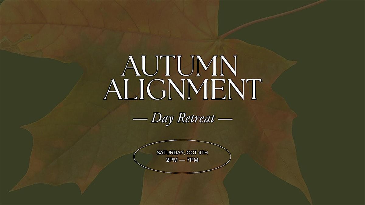 Autumn Alignment Day Retreat