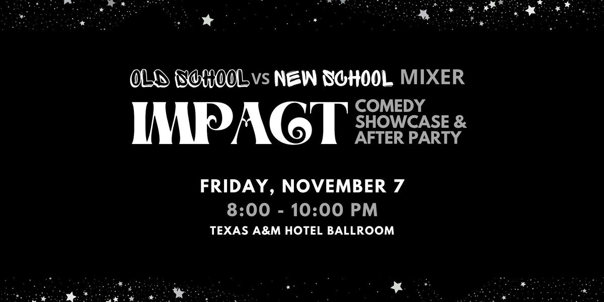 Aggie Impact Mixer & Comedy Showcase