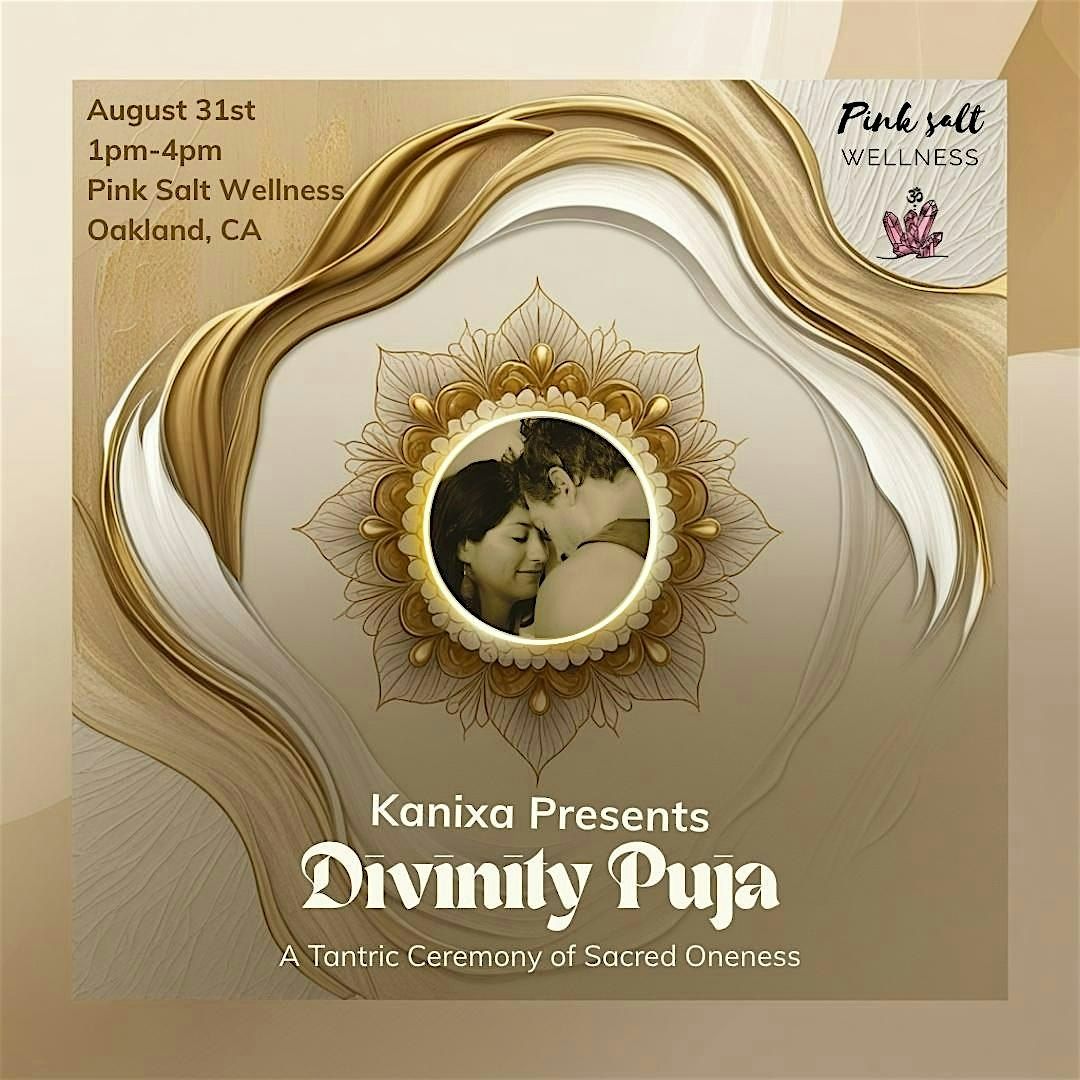 Divinity Puja: A Tantric Ceremony of Sacred Oneness Oakland, CA