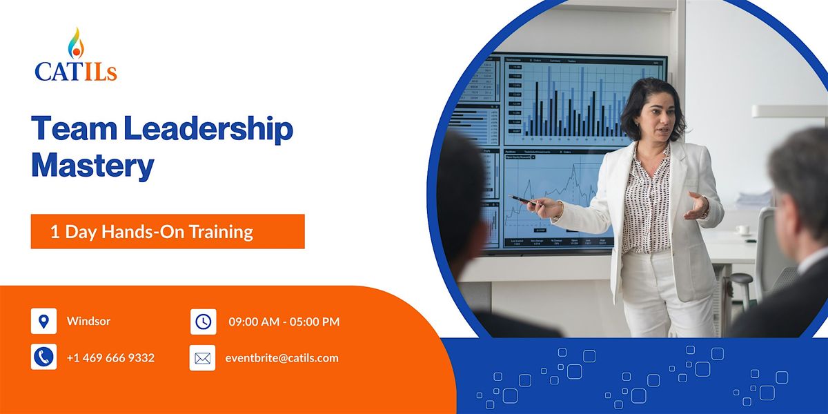 Team Leadership Mastery: 1-Day Hands-On Training in Windsor