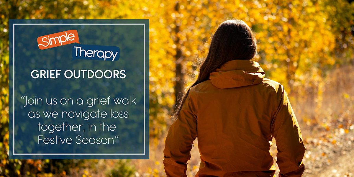 Simple Therapy's Grief Outdoors: Navigating Loss in the Festive Season