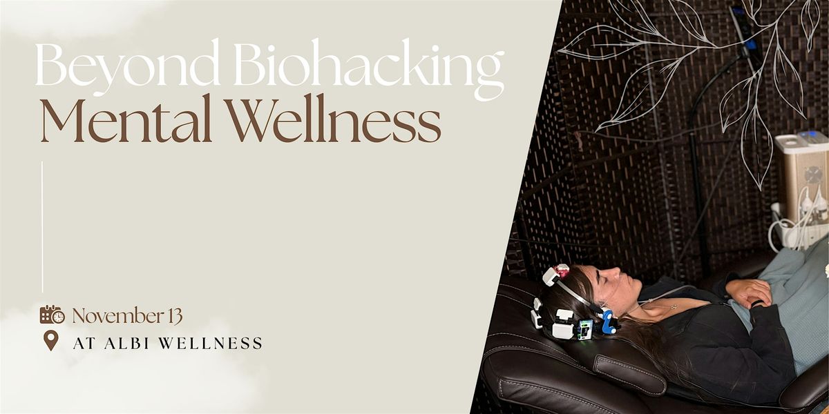 Beyond Biohacking: Mental Wellness at ALBI Wellness