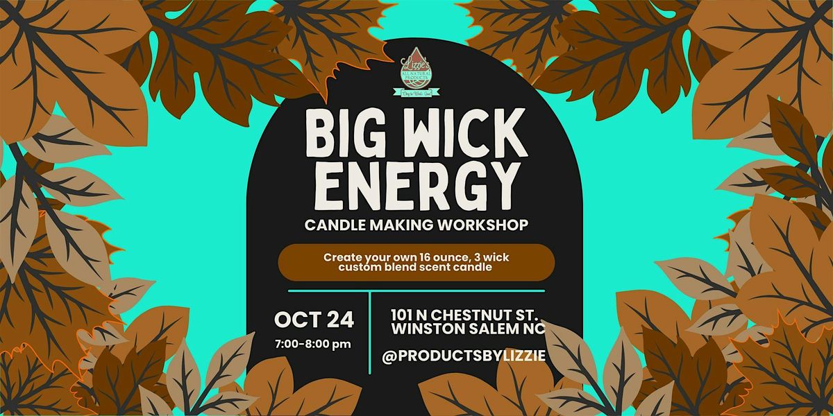 Big Wick Energy Candle Making Workshop