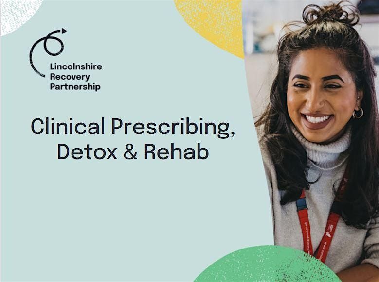 (Lincs Professionals) Clinical Prescribing, Detox & Rehab