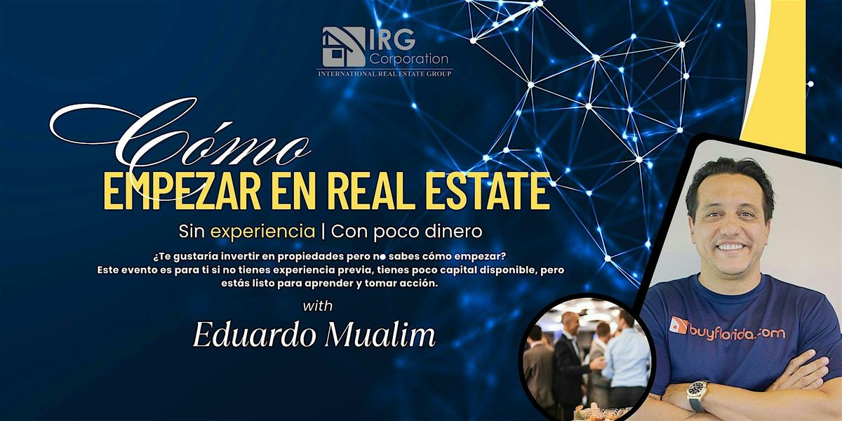 C\u00f3mo Empezar en Real Estate Sin Experiencia & Poco Dinero \u2013 Investor Night