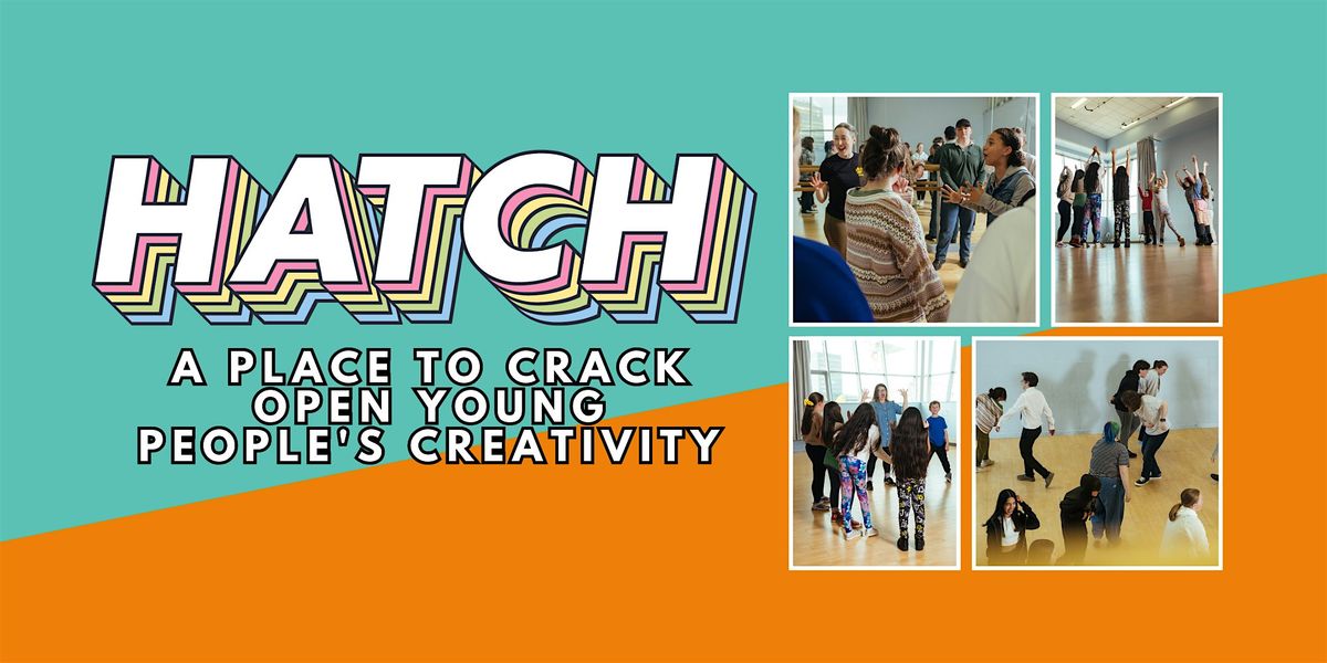 HATCH Youth Theatre (Ages 11-16)