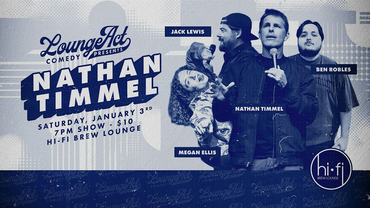 Lounge Act Comedy Presents: Nathan Timmel at Hi-Fi!