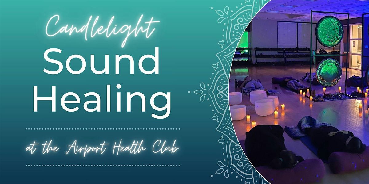 Candlelight Sound Bath at the Airport Health Club
