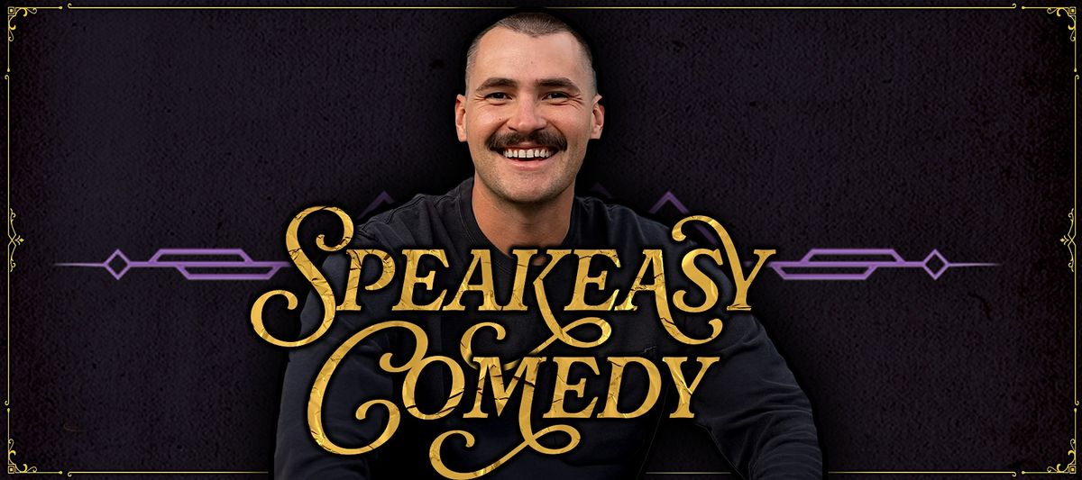 Speakeasy Comedy - W\/ Matt Ross (Early Show)