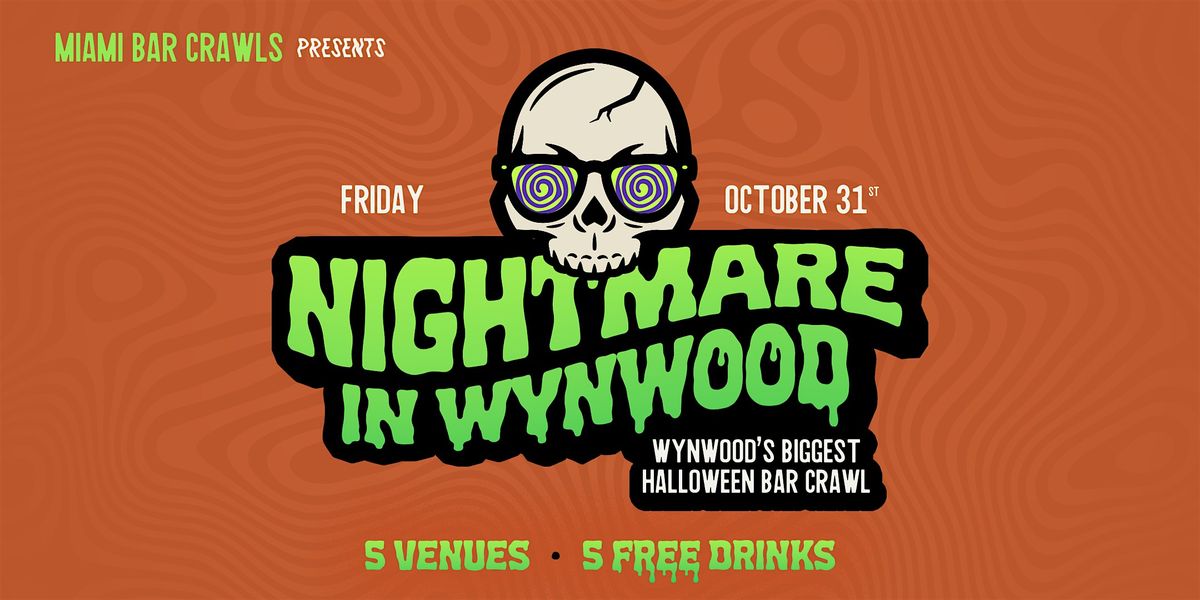 Nightmare in Wynwood - Halloween Bar Crawl - DAY ONE (Friday, October 31)