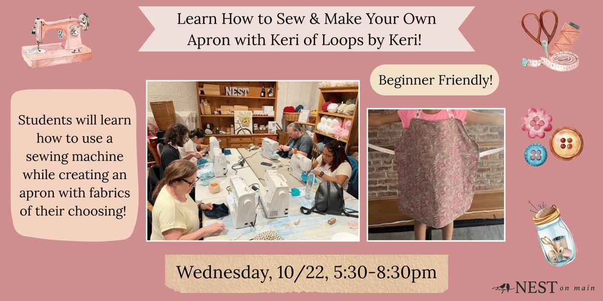 Learn to Use a Sewing Machine / Make your own Apron with Keri! at Nest ...