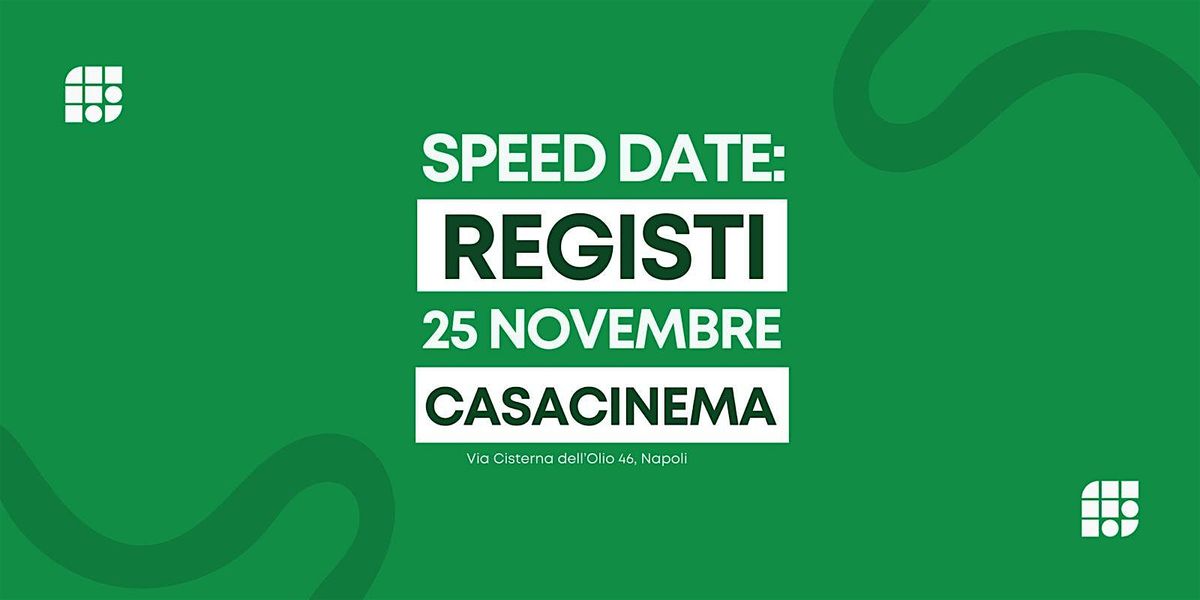 SPEED DATE: REGISTI - Napoli Cool Era