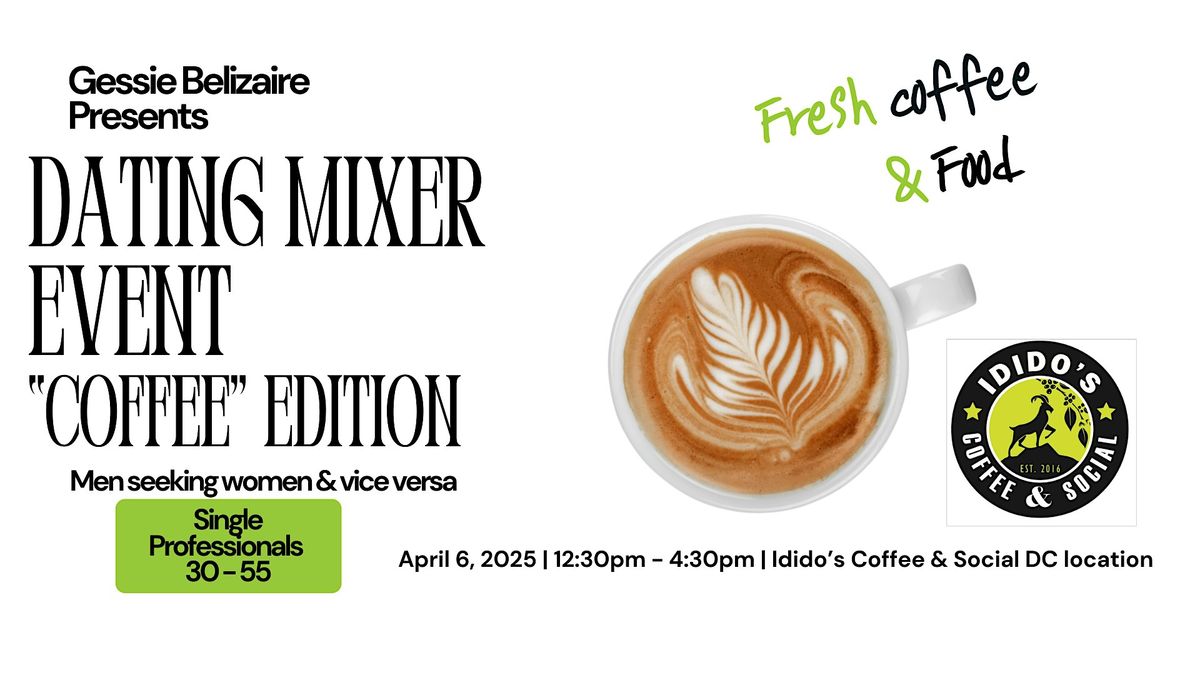 In-Person Event:  Dating Mixer "Coffee" Edition for Singles in DC (30 - 55)