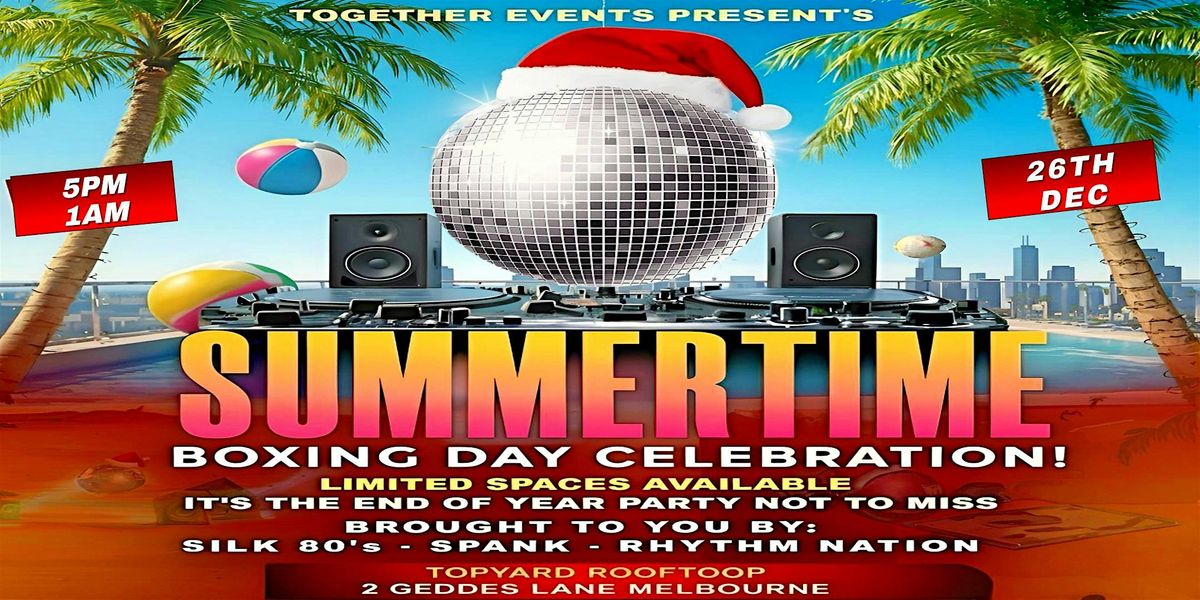 SUMMERTIME \u2013 Boxing Day Celebration!