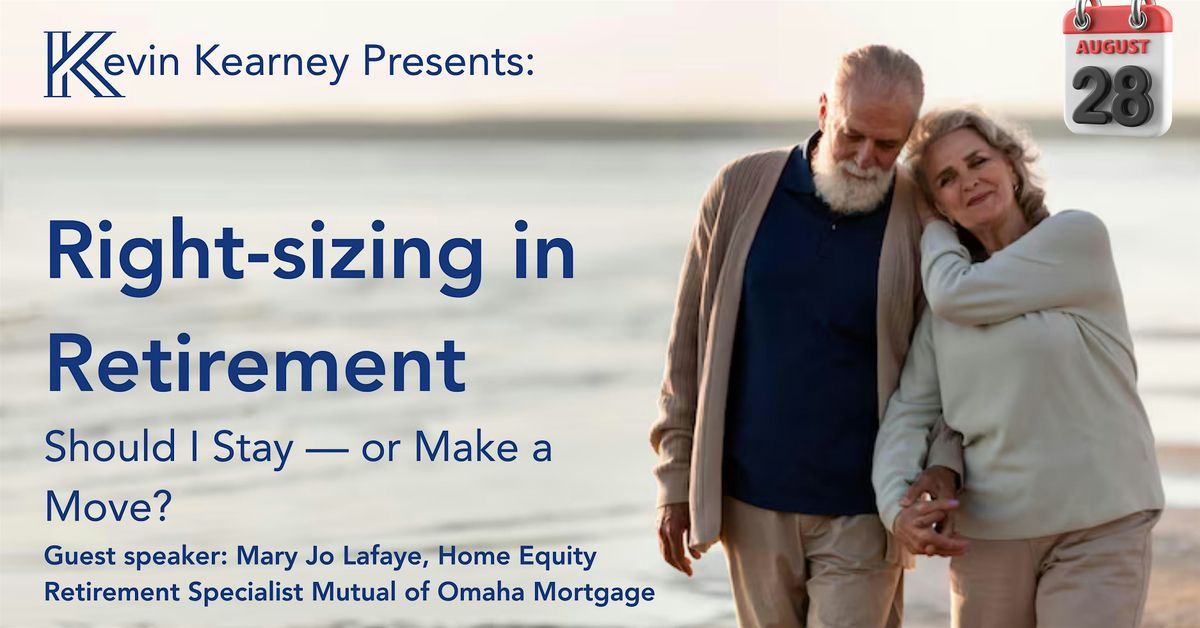 Right-Sizing in Retirement: Should I Stay \u2014 or Make a Move? January 26