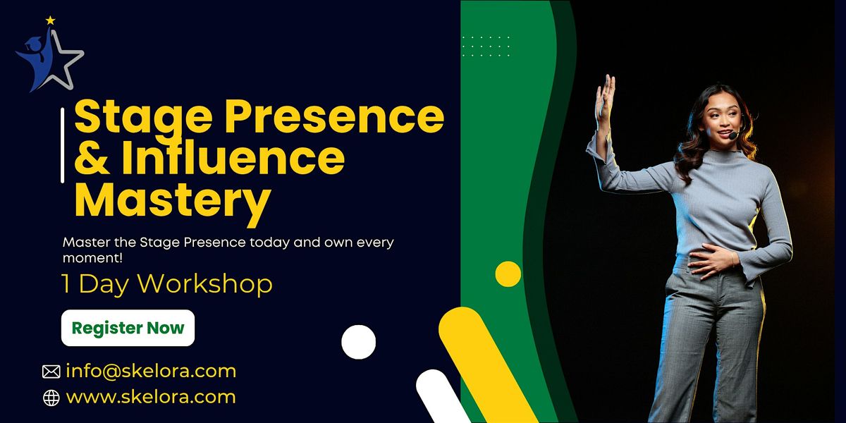 Stage Presence & Influence Mastery Workshop in Sacramento, CA