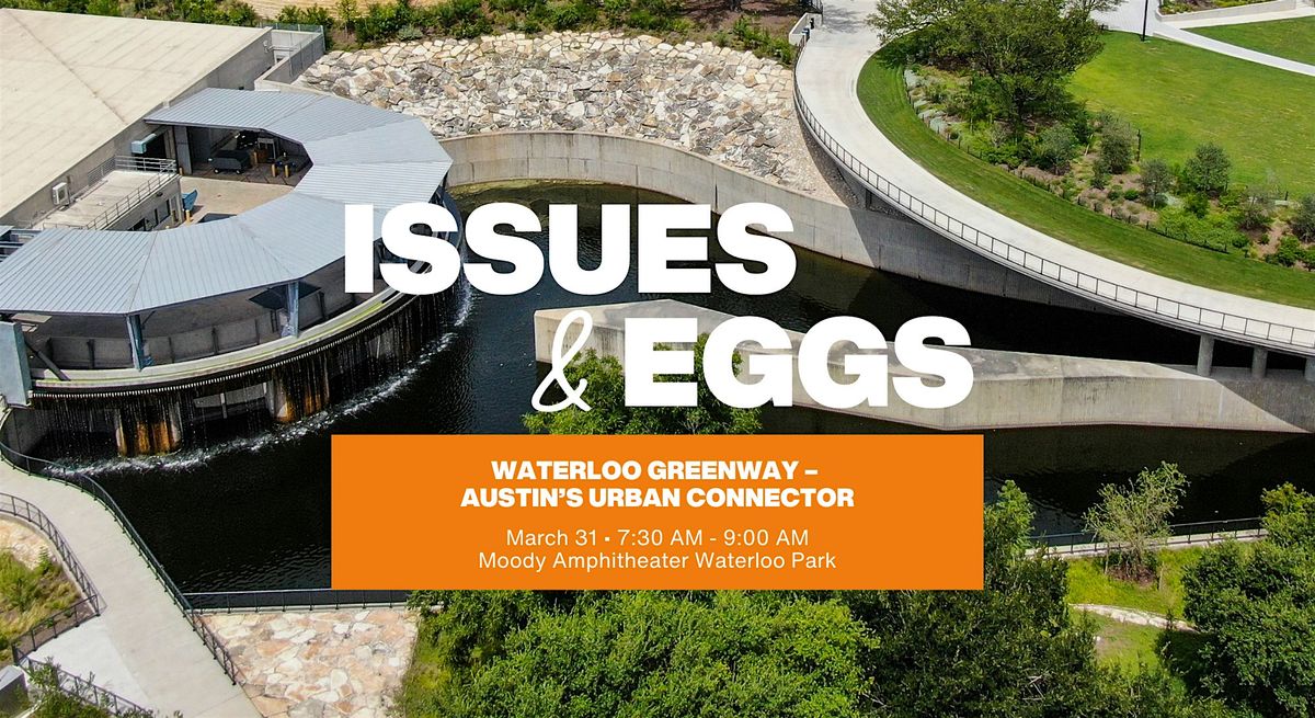 Issues & Eggs: Waterloo Greenway - Austin's Urban Connector