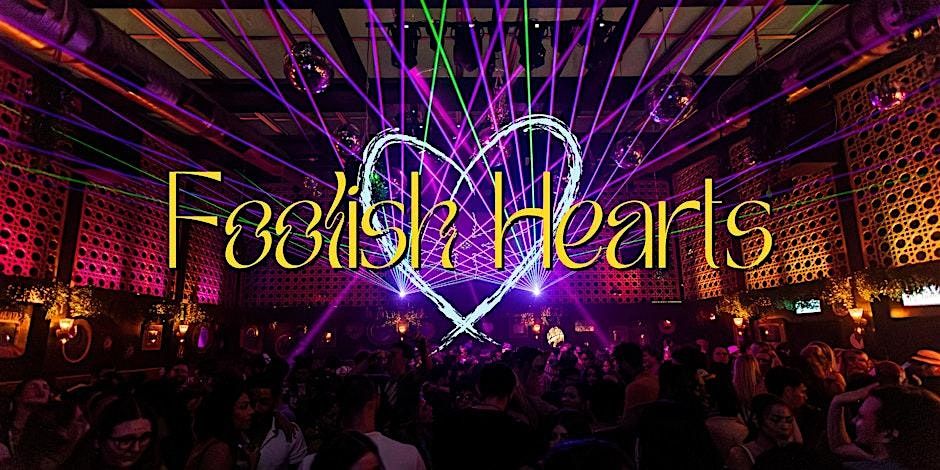 Foolish Hearts Friday