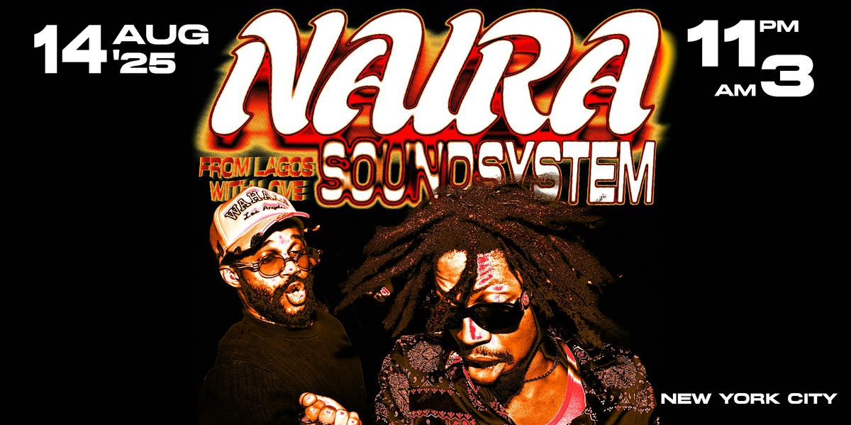 NAIRA SoundSystem: From Lagos with Love (Afro House, Afrobeats, Amapiano)