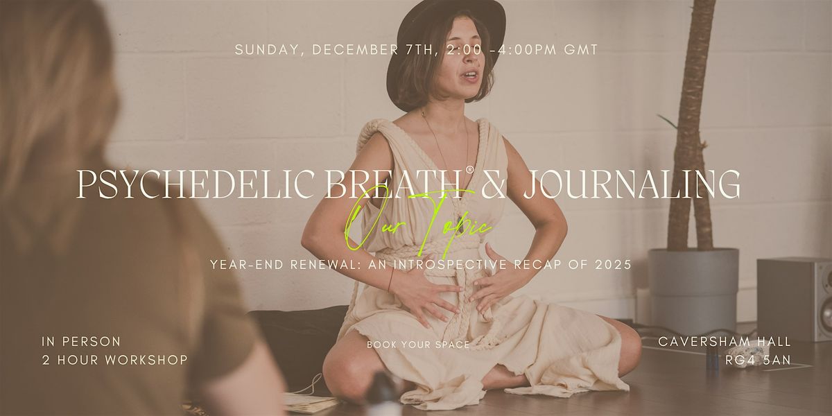PSYCHEDELIC BREATH\u00ae + Journaling Ritual | Reading - Caversham, Berkshire