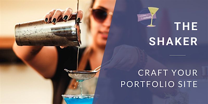 Coding & Cocktails: The Shaker | Craft Your Portfolio Site