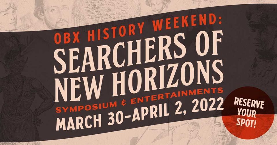 OBX History Weekend Searchers of New Horizons Fort Raleigh National