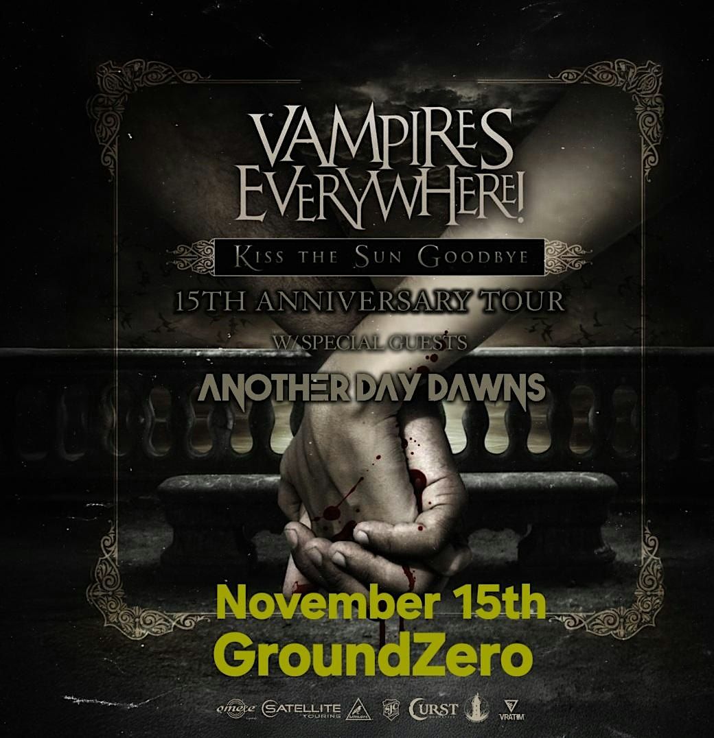 Vampires Everywhere,  Another Day Dawns Sat Nov 15th