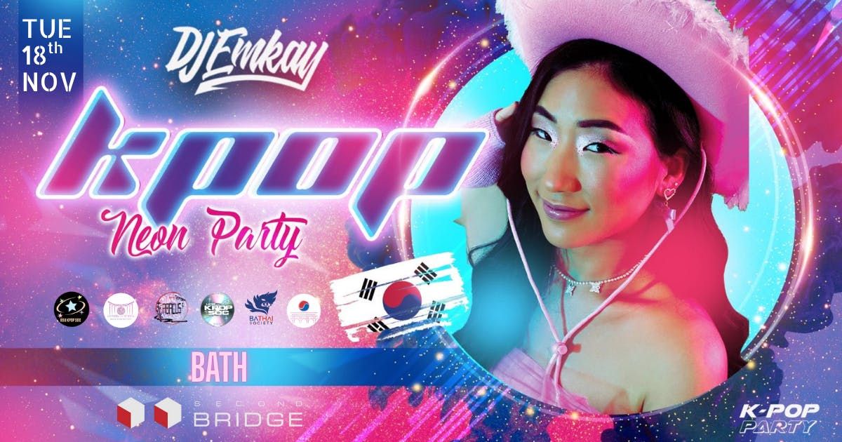 Bath KPOP NEON PARTY with DJ EMKAY | Tuesday 18th November