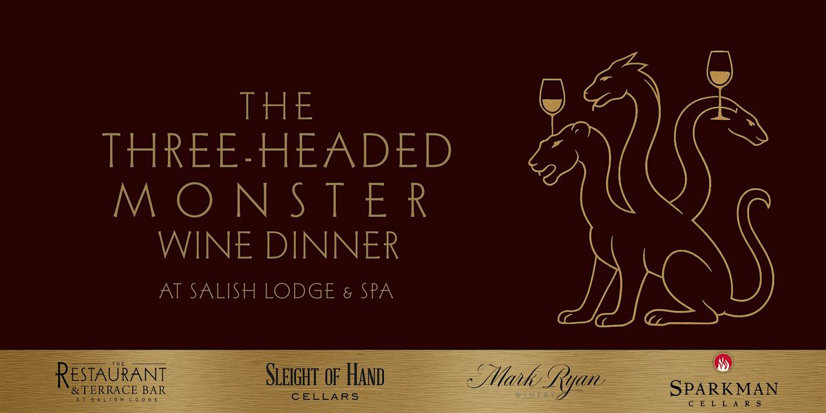 Three-Headed Monster Wine Dinner at Salish Lodge & Spa