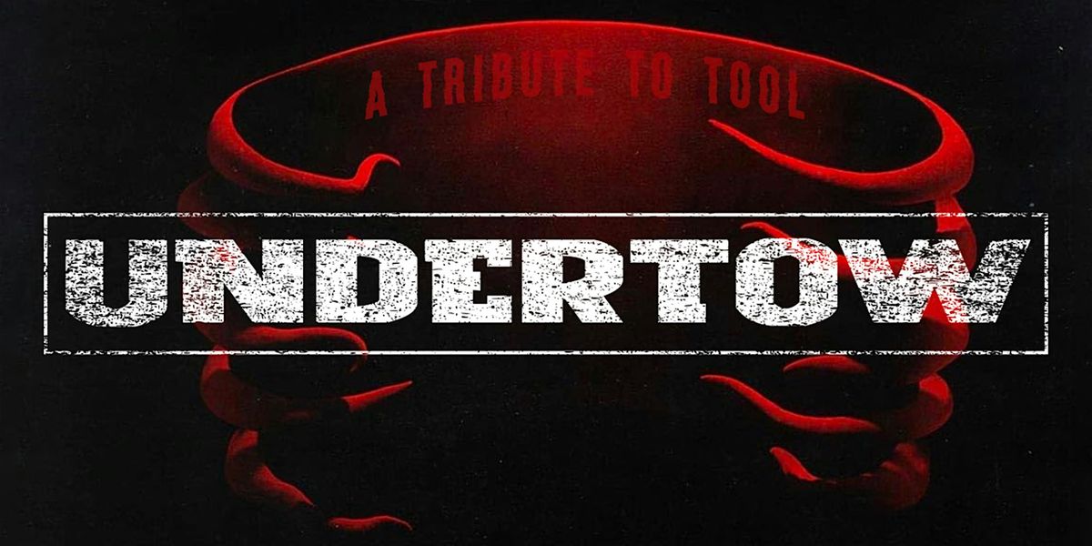 Undertow - A Tribute to TOOL | SPECIAL LATE SHOW PRICING!