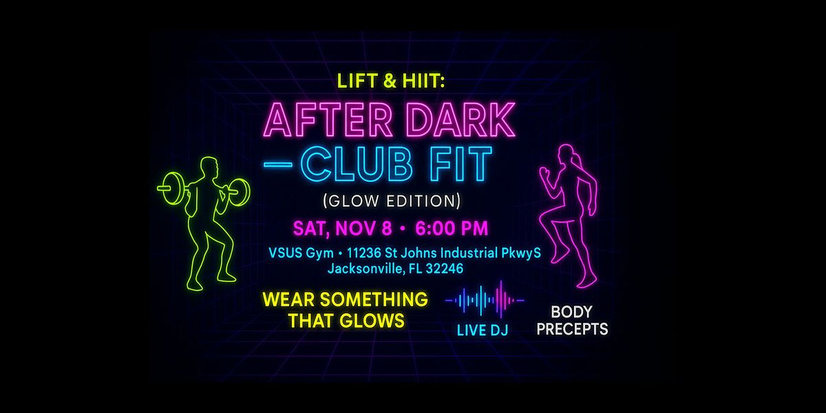Lift & HIIT: After Dark \u2014 Club Fit (Glow Edition)