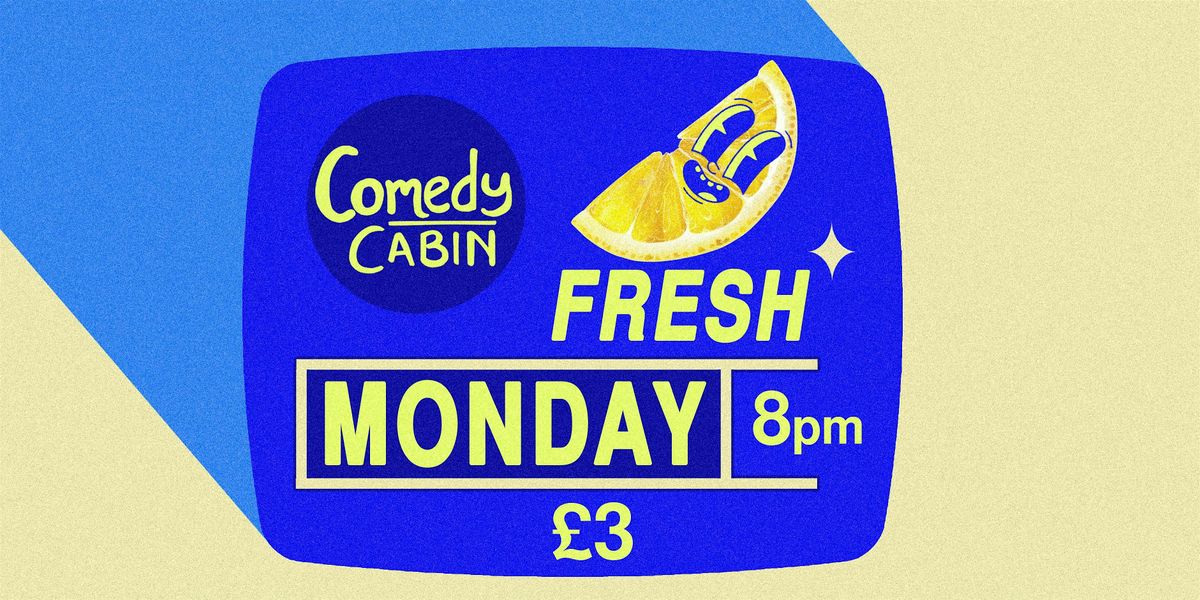 FRESH COMEDY - Monday