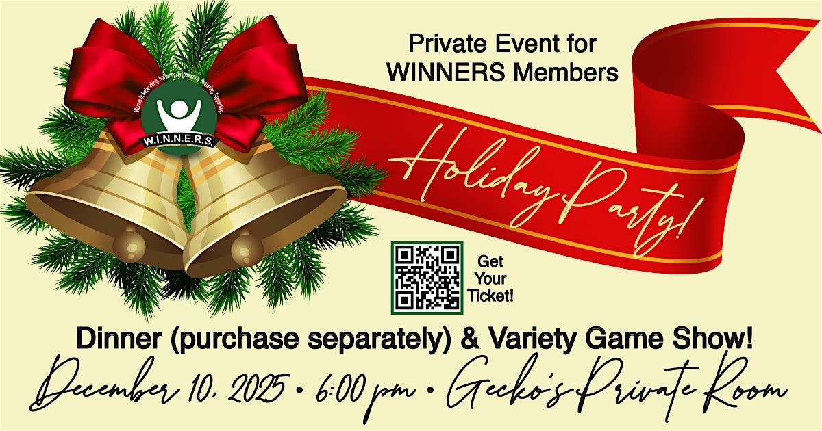 Invite only -WINNERS Holiday Party with a Variety Game Show!