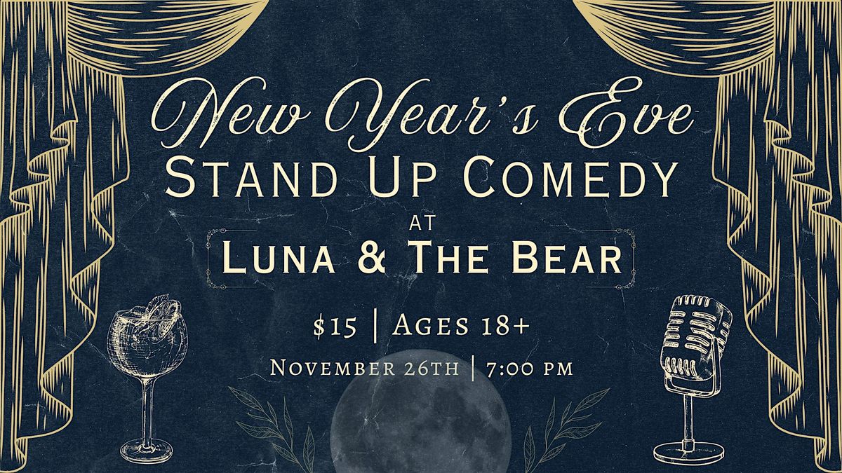 New Years Eve Comedy at Luna & The Bear