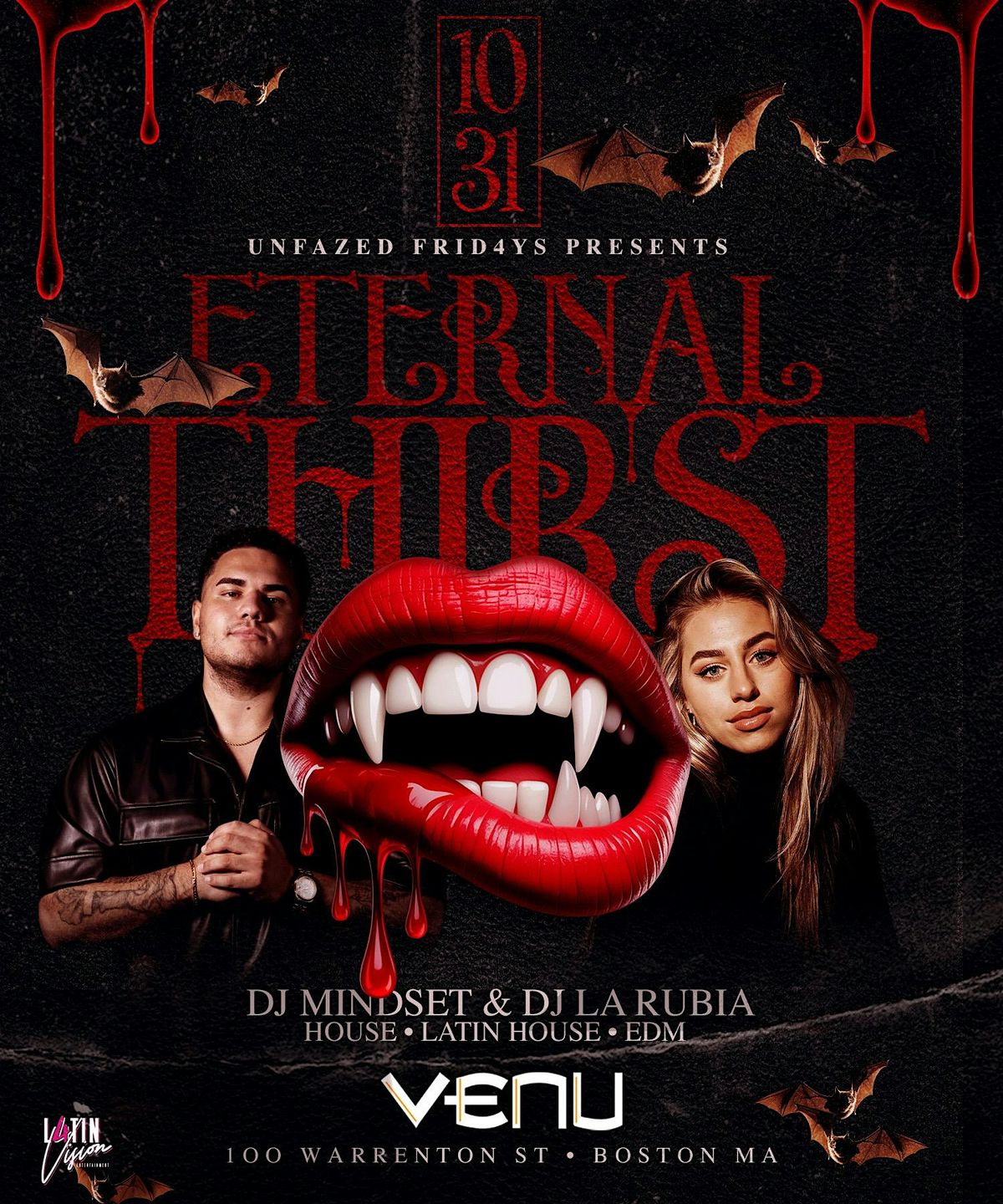 UNFAZED FRID4YS PRESENTS: ETERNAL THIRST