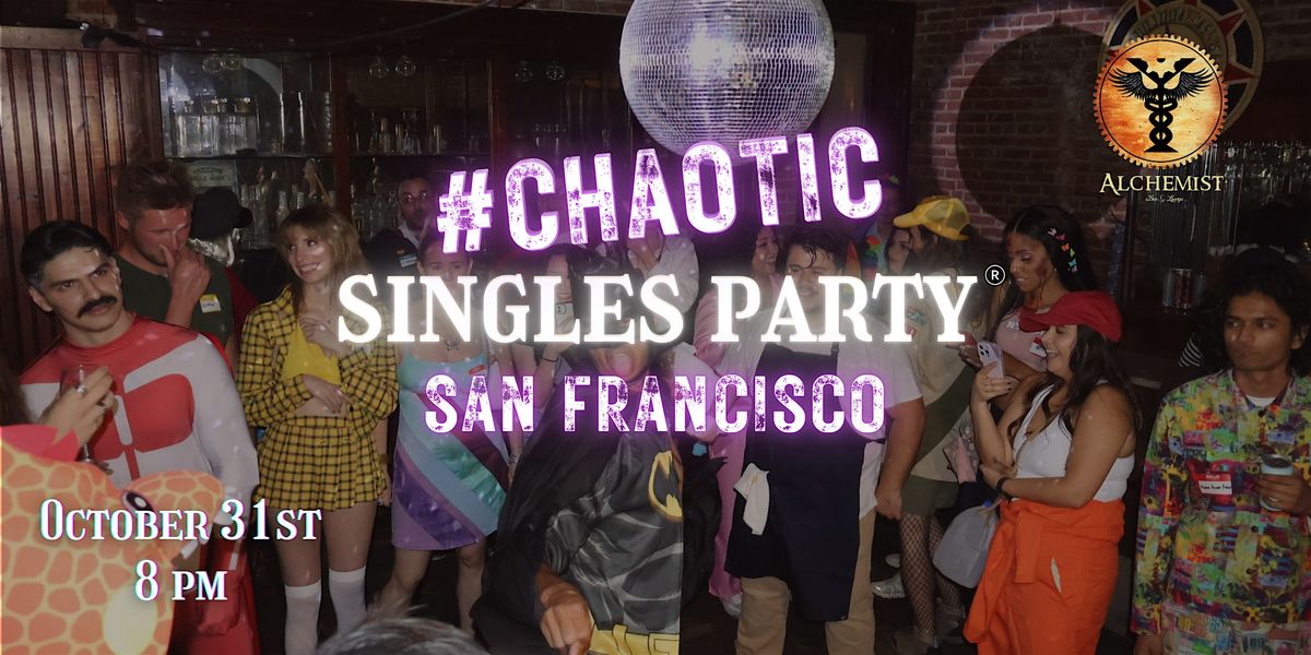 Chaotic Singles HALLOWEEN Party! (San Francisco)