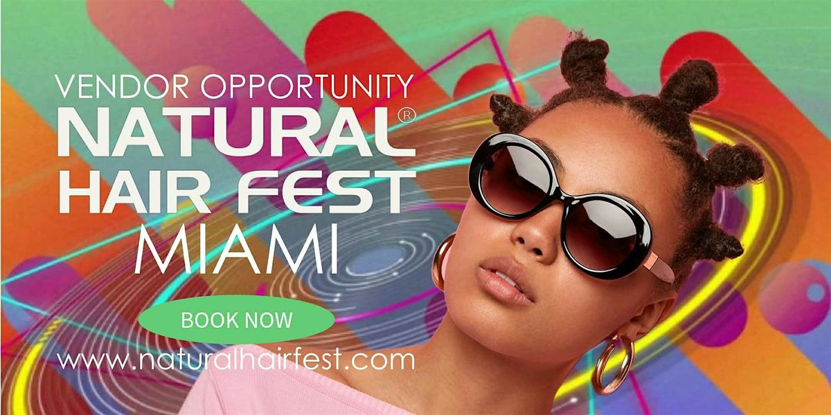 Vendor Space Available @ Natural Hair Fest Miami