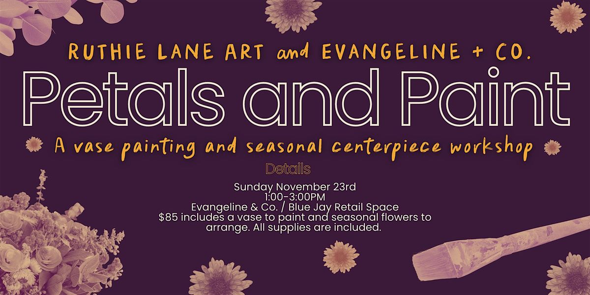 Petals and Paint: A Seasonal Centerpiece Workshop