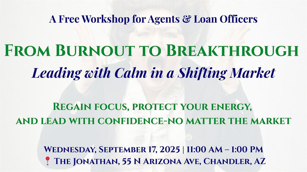 From Burnout to Breakthrough: Leading with Calm in a Shifting Market