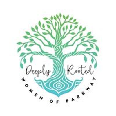 Deeply Rooted - Women of Parkway