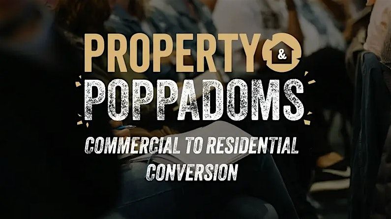 Property & Poppadoms (Training) - Commercial to Residential Conversion
