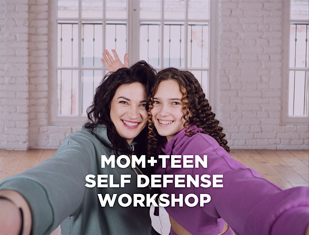 Mom + Teen Self Defense Workshop