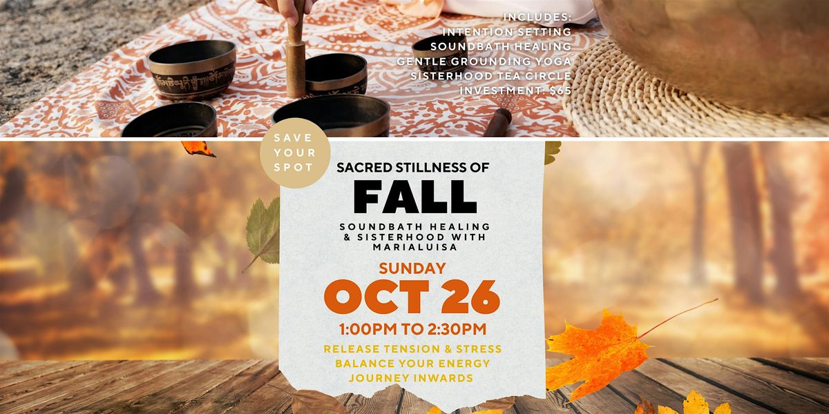 Sacred Stillness of Fall - Soundbath Healing and Sisterhood