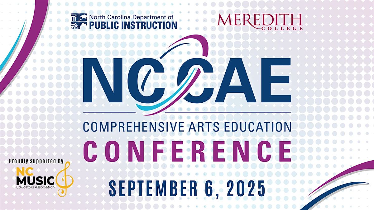 North Carolina Comprehensive Arts Education Conference (CAEC)