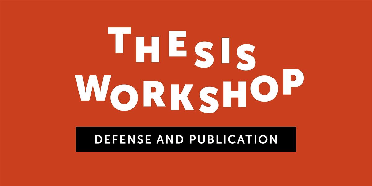 Thesis Workshop: Defense and Publication