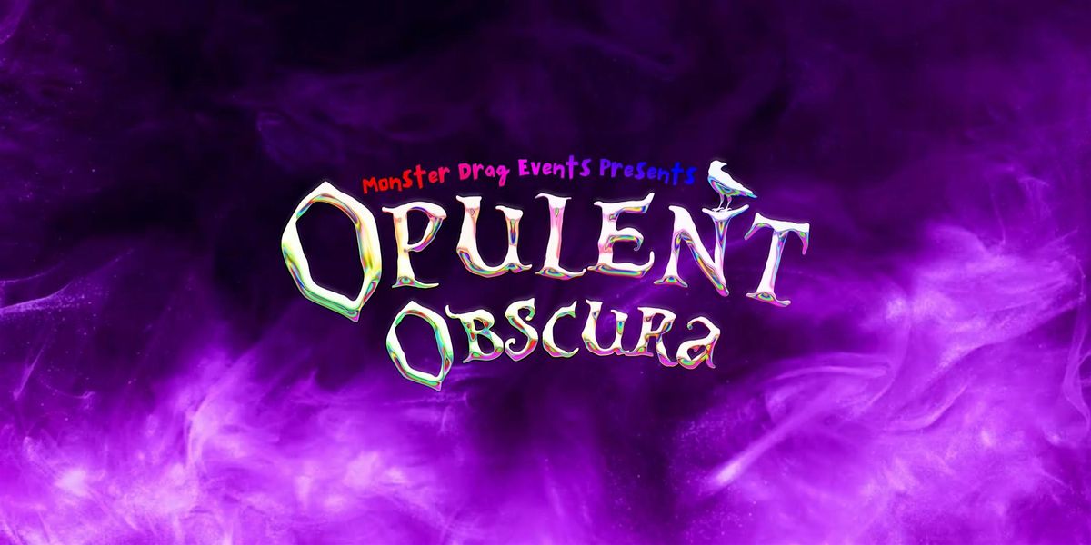 Opulent Obscura