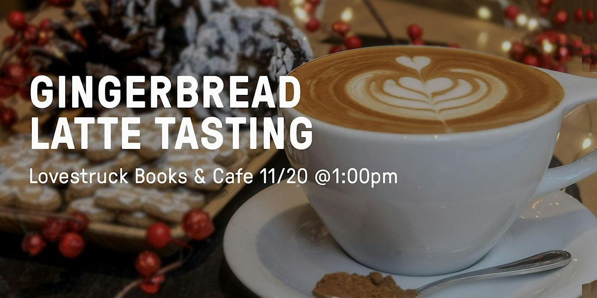 Gingerbread Latte Tasting