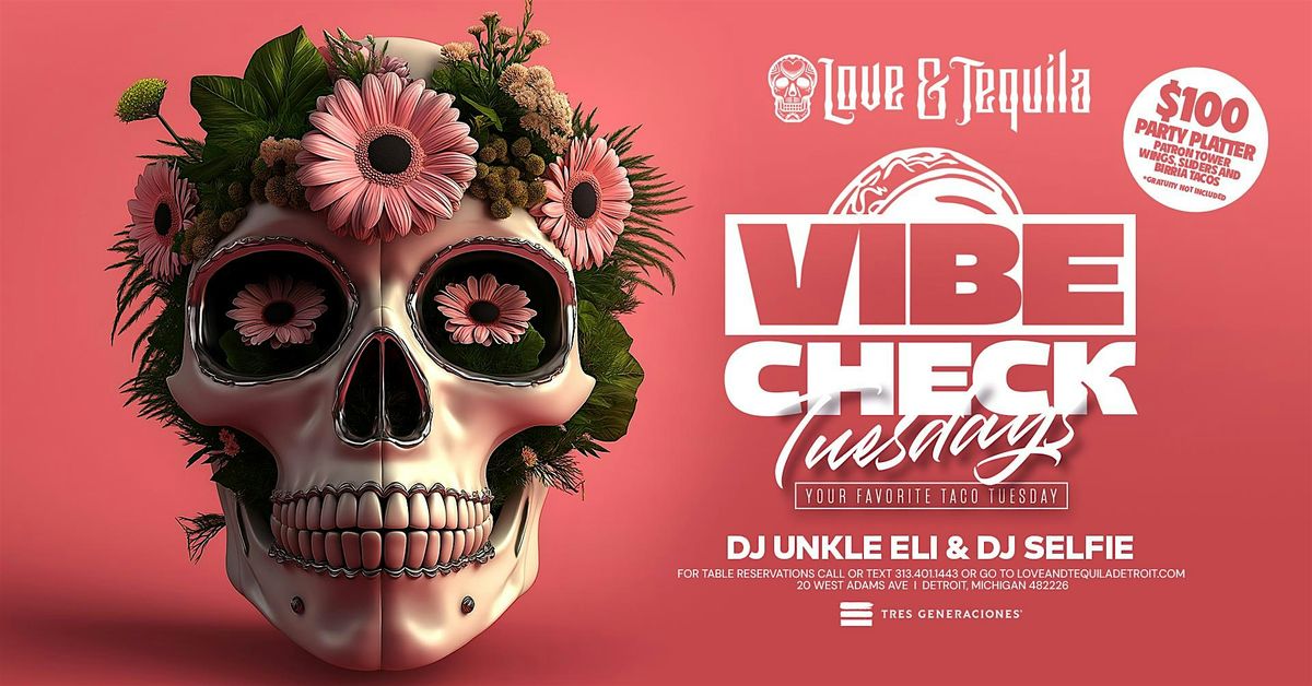 Vibe Check Tuesdays at Love & Tequila
