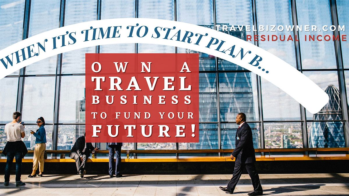 Need a Plan B in Greenwich, UK? You Should Own a Travel Biz!